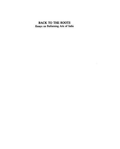 Back to the roots : essays on performing arts of India