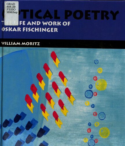 Optical poetry : the life and work of Oskar Fischinger