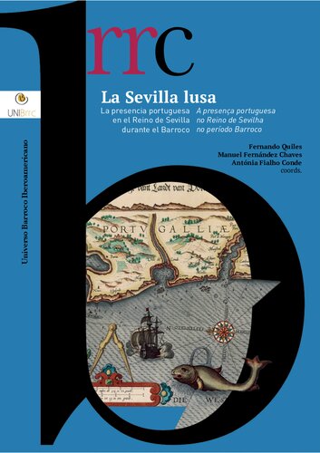 La Sevilla lusa. La presencia portuguesa en el reino de Sevilla durante el Barroco / A presença portuguesa no reino de Sevilha durante o Barroco