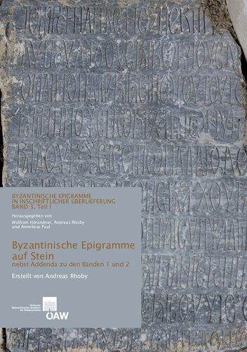 Byzantinische Epigramme in inschriftlicher Überlieferung. Band 3/I. Byzantinische Epigramme auf Stein nebst Addenda zu den Bänden 1 und 2