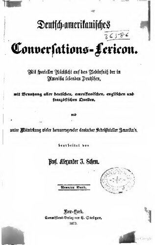 Deutsch-amerikanisches Conversations-Lexicon Mit spezieller Rücksicht auf das Bedürfnis der in Amerika lebenden Deutschen