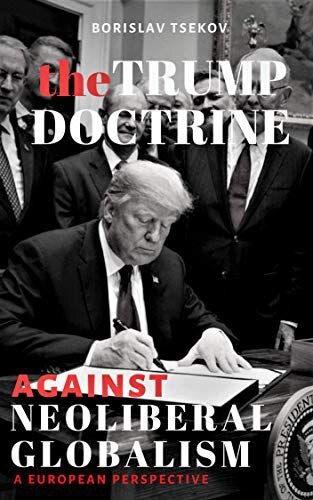 The Trump Doctrine Against Neoliberal Globalism. A European Perspective