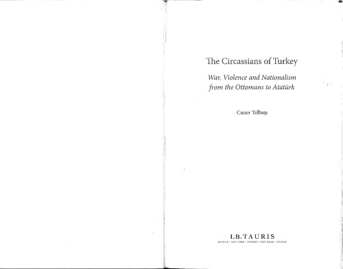 The Circassians of Turkey; War, Violence and Nationalism from the Ottomans to Atatürk