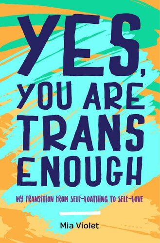 Yes, you are trans enough : my transition from self-loathing to self-love