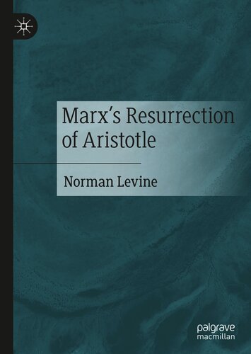 Marx’s Resurrection of Aristotle