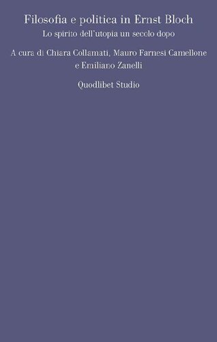 Filosofia e politica in Ernst Bloch. Lo spirito dell'utopia un secolo dopo