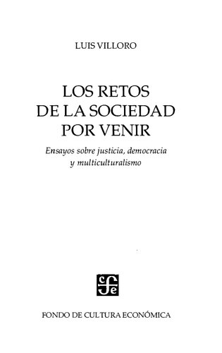 Los retos de la sociedad por venir. Ensayos sobre justicia, democracia y multiculturalismo