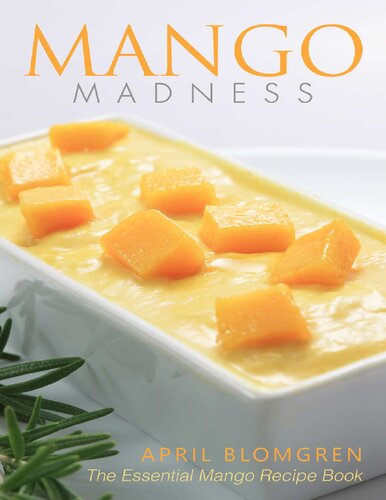 Mango Madness: The Essential Mango Recipe Book