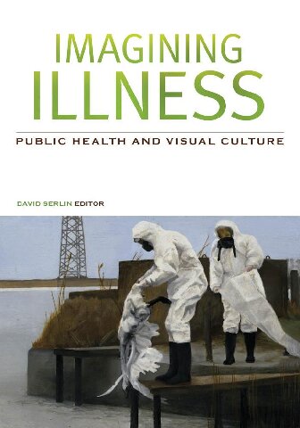 Imagining Illness: Public Health and Visual Culture