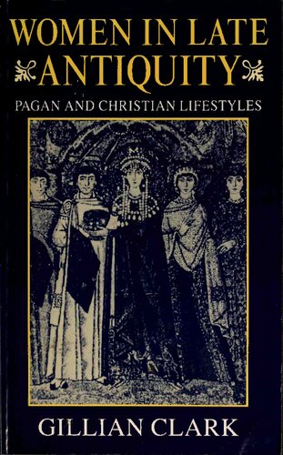 Women in Late Antiquity: Pagan and Christian Life-styles