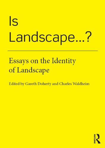 Is Landscape... ?: Essays on the Identity of Landscape