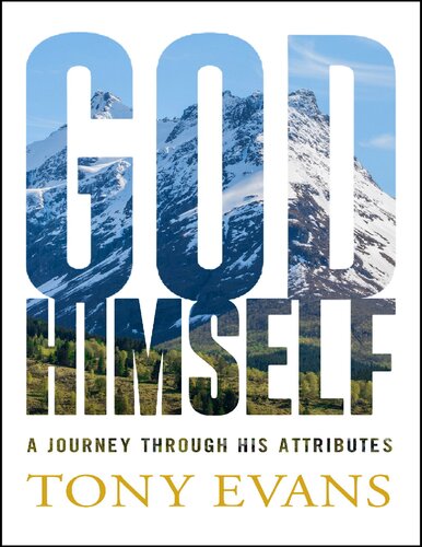 God, Himself: A Journey Through His Attributes