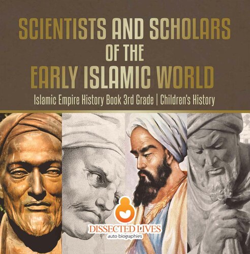 Scientists and Scholars of the Early Islamic World Islamic Empire History Book 3rd Grade Childrens History