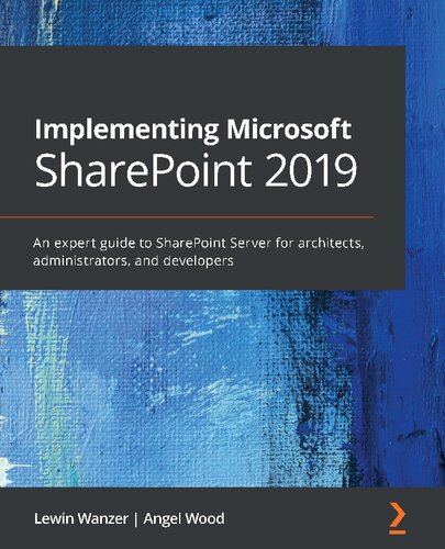 Implementing Microsoft SharePoint 2019: An expert guide to SharePoint Server for architects, administrators, and developers