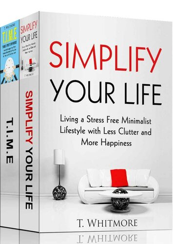 Minimalism & Time Management Book Bundle: Simplify Your Life, T.I.M.E Things I Must Experience