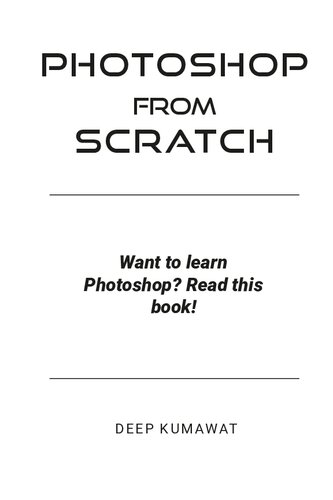 Photoshop from Scratch: The Beginners Guide to Photoshop