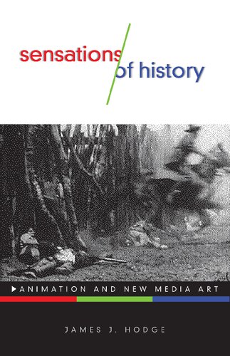 Sensations of History: Animation and New Media Art