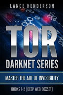 Tor Darknet: Master the Art of Invisibility