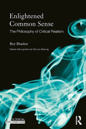 Enlightened Common Sense: The Philosophy of Critical Realism