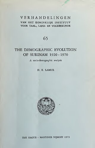 The Demographic Evolution of Surinam 1920-1970;: A Socio-Demographic Analysis