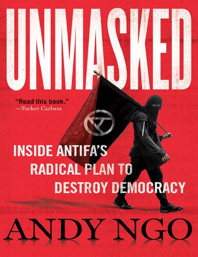 Unmasked: Inside Antifa's Radical Plan to Destroy Democracy