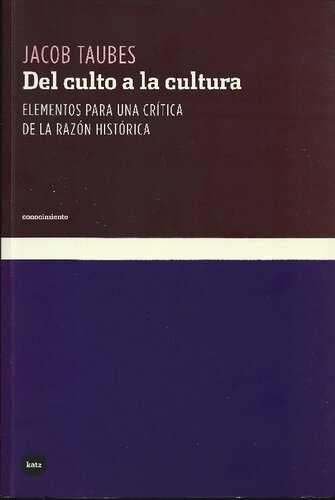 Del culto a la cultura. Elementos para una crítica de la razón histórica