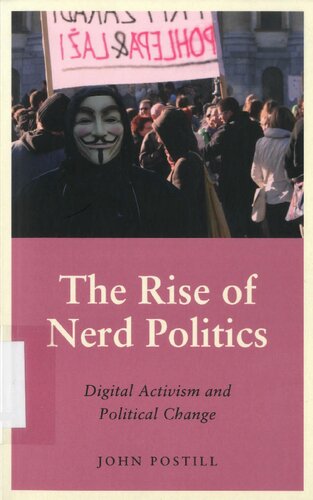 Rise of nerd politics : digital activism and political change