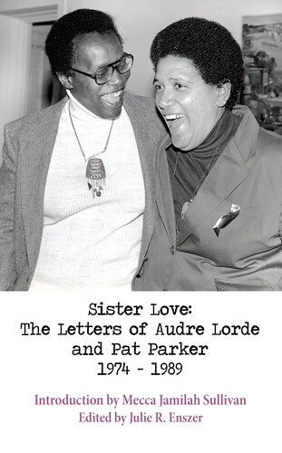 Sister Love: The Letters of Audre Lorde and Pat Parker 1974-1989