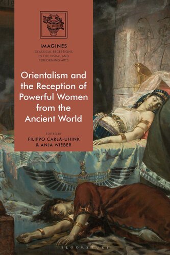 Orientalism and the Reception of Powerful Women From the Ancient World