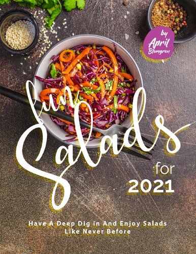 Fun Salads for 2021: Have A Deep Dig in And Enjoy Salads Like Never Before