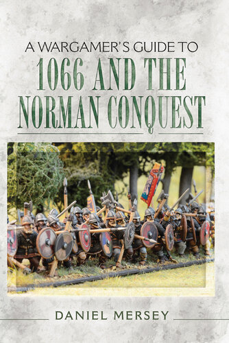 A Wargamer's Guide to 1066 and the Norman Conquest