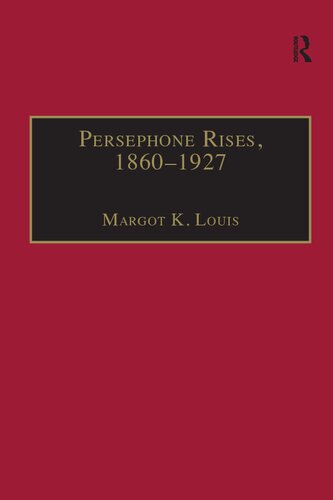 Persephone Rises, 1860–1927: Mythography, Gender, and the Creation of a New Spirituality