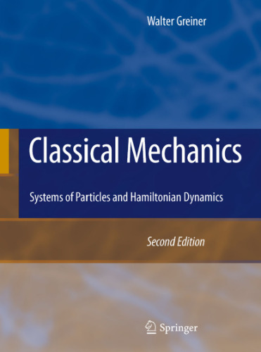 Classical Mechanics: Systems of Particles and Hamiltonian Dynamics