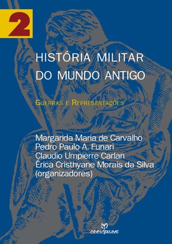 História Militar do Mundo Antigo 2 - Guerras e Representações