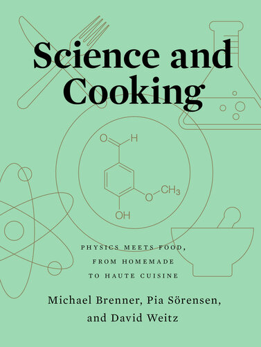 Science and Cooking: Physics Meets Food, From Homemade to Haute Cuisine