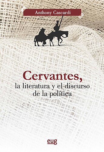 Cervantes, la literatura y el discurso de la política.