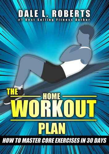 The Home Workout Plan: How to Master Core Exercises in 30 Days