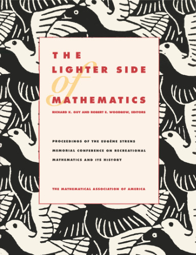 The Lighter Side of Mathematics: Proc. of Conference on Recreational Mathematics and its History