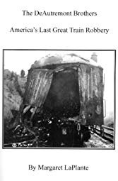 The DeAutremont Brothers: America's Last Great Train Robbery