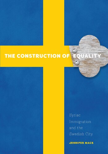 The Construction of Equality: Syriac Immigration and the Swedish City