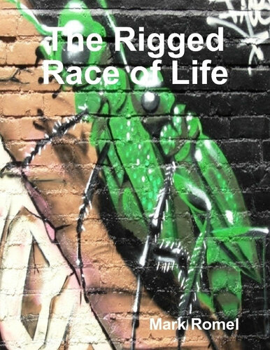 The Rigged Race of Life