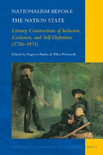 Nationalism before the Nation State: Literary Constructions of Inclusion, Exclusion, and Self-Definition (1756-1871)