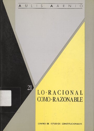 Lo racional como razonable : un tratado sobre la justificación jurídica