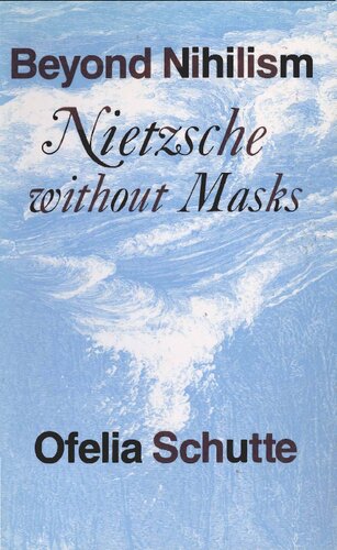 Beyond Nihilism: Nietzsche without Masks