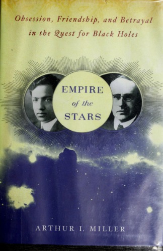 Empire of the Stars - Obsession, Friendship, and Betrayal in the Quest for Black Holes