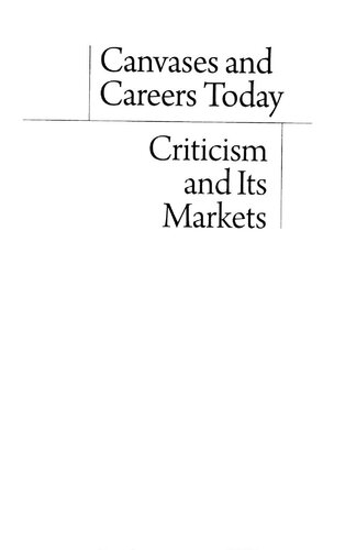 Canvases and Careers Today : Criticism and its Markets