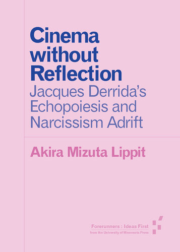 Cinema without Reflection: Jacques Derrida’s Echopoiesis and Narcissim Adrift