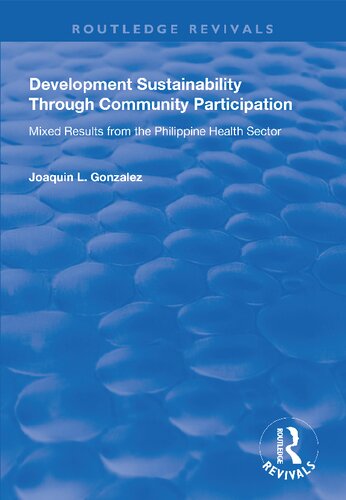 Development Sustainability Through Community Participation: Mixed Results from the Philippine Health Sector