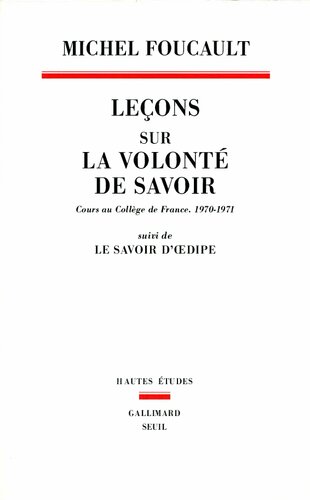 Leçons sur la volonté de savoir suivi de Le savoir de l'Œdipe