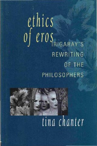 Ethics of Eros. Irigaray's Rewriting of the Philosophers